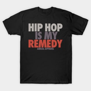 Hip Hop Is My Remedy T-Shirt